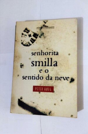Senhorita Smilla e o Sentido da Neve - ESTADO REGULAR - Peter Hoeg