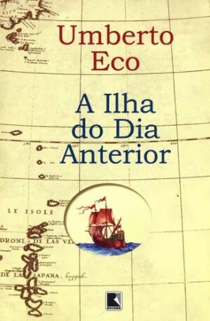 A ilhana do dia anterior - Umberto Eco