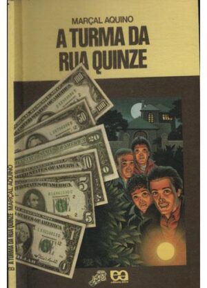 A Turma da Rua Quinze - Marçal Aquino