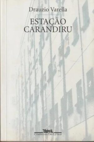Estação Carandiru - Drauzio Varella