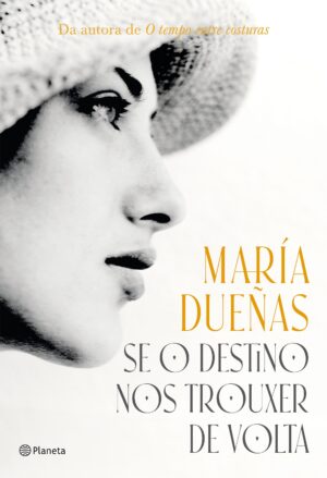 Capa do produto Se o destino nos trouxer de volta - María Dueñas