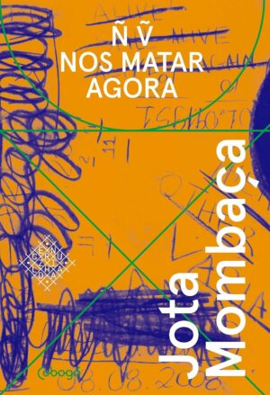 Capa do produto Não vão nos matar agora - Jota Mombaça