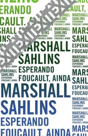 Esperando Foucault, ainda -  Marshall Sahlins