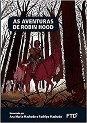 Capa do produto As aventuras de Robin Hood - Ana Maria Machado e Rodrigo Machado
