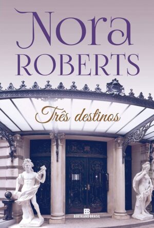 Capa do produto Três Destinos - Nora Roberts