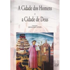 Capa do produto A cidade dos homens e a cidade de Deus - Ernildo Stein