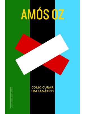 Capa do produto Como Curar Um Fanático - Amós Oz