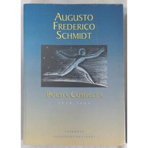 Capa do produto Poesia Completa - 1928-1965 - Augusto Frederico Schmidt