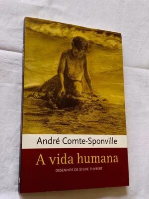 Capa do produto A vida humana - André Comte-Sponville