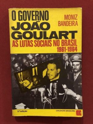 Capa do produto O governo João Goulart - Moniz Bandeira