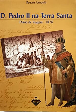 Capa do produto D Pedro II na Terra Santa - Reuven Faingold