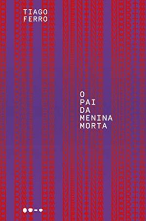Capa do produto O pai da menina morta - Tiago Ferro
