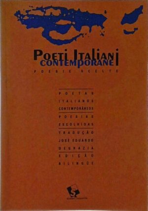 Capa do produto Poeti Italiani Contemporanei - Poesie Scelte - José Eduardo Degrazia org