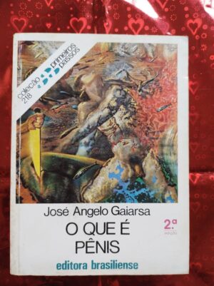 Capa do produto O que e Penis - Col primeiros Passos - José Angelo gaiarsa