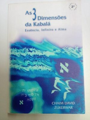 Capa do produto AS 3 DIMENSOES DA KABALA ESSENCIA INFINITO E ALMA - CHAIM DAVID ZUKERWAR