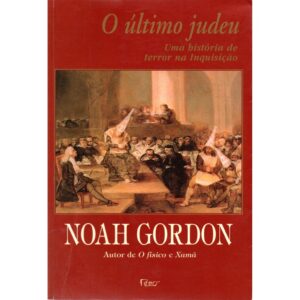 Capa do produto O último judeu Uma história de terror na Inquisição - Noah Gordon