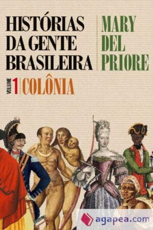 Capa do produto Histórias Da Gente Brasileira 1 Colônia - Mary del Priore