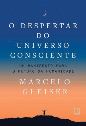 Capa do produto O despertar do universo consciente - Marcelo Gleiser