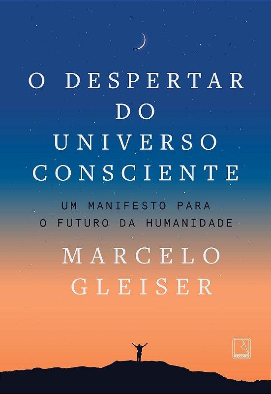 Capa do produto O despertar do universo consciente - Marcelo Gleiser