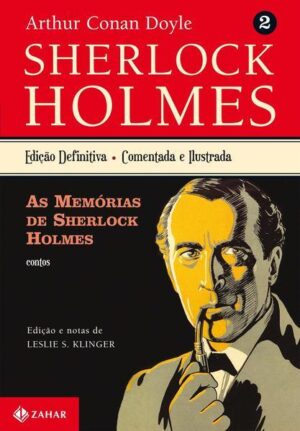 Capa do produto Sherlock Holmes - edição definitiva - comentada e ilustrada - as memórias de Sherlock Holmes - Arthur Conan Doyle