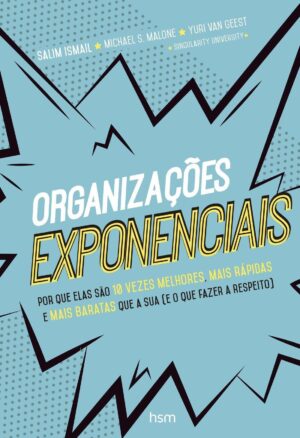 Capa do produto Organizações exponenciais - Salim Ismail Michael S Malone Yuri Van Geest