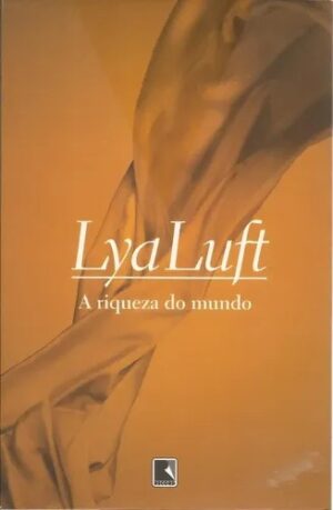 Capa do produto A riqueza do mundo - Lya Luft