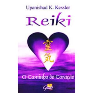 Capa do produto Reiki O Caminho Do Coração - Upanishad K Kessler