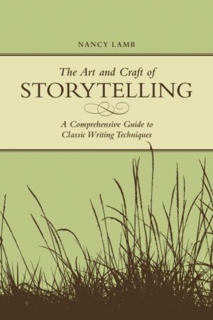 Capa do produto The Art and Craft of Storytelling A Comprehensive Guide to Classic Writing Techniques - Nancy Lamb