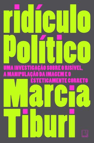 Capa do produto Ridículo Político - Marcia Tiburi