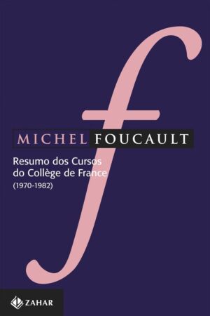 Capa do produto RESUMO DOS CURSOS NO COLLEGE DE FRANCE 1970-1982 - Michel Foucault