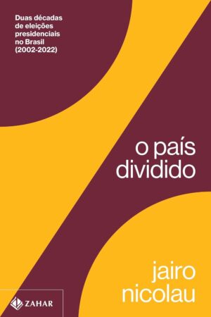 Capa do produto O país dividido Duas décadas de eleições presidenciais no Brasil 2002-22 - Jairo Nicolau