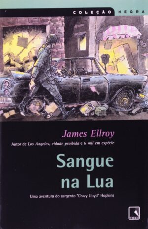 Capa do produto Sangue Na Lua - Coleção Negra - James Ellroy