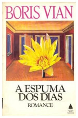 Capa do produto A Espuma dos Dias - Romance - Boris Vian