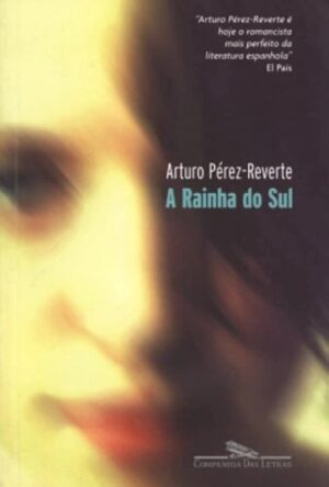 Capa do produto A Rainha do Sul - Arturo Perez-Reverte