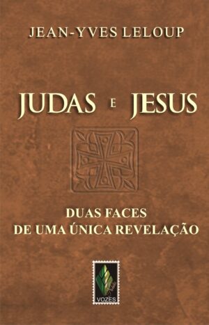 Capa do produto Judas e Jesus Duas faces de uma única revelação - Jean-Yves Leloup