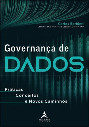 Capa do produto Governança de dados práticas conceitos e novos caminhos - Carlos Barbieri