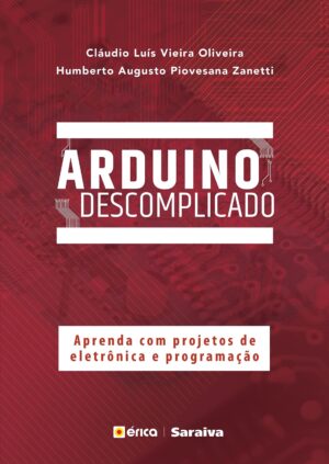 Capa do produto Arduino descomplicado Aprenda com projetos de eletrônica e programação - Claudio Luís Vieira Oliveira