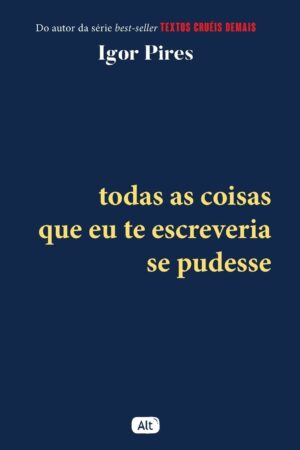 Capa do produto Todas as coisas que eu te escreveria se pudesse - Igor Pires