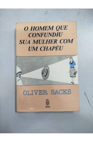 Capa do produto O Homem Que Confundiu Sua Mulher Com um Chapéu - Oliver Sacks