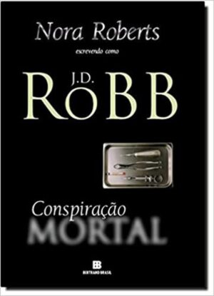 Capa do produto Conspiração Mortal - J D Robb