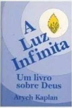 Capa do produto A luz infinita - Rabino Aryer Kaplan