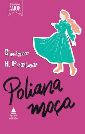Capa do produto Poliana moça - Eleanor H Porter