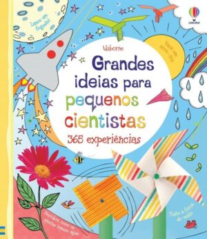 Capa do produto Grandes Ideias Para Pequenos Cientistas 365 Experiências - Usborne