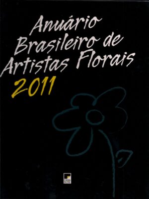 Capa do produto Anuario Brasileiro De Artistas Florais 2011 - Editora Casa Dois
