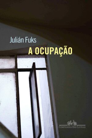 Capa do produto A ocupação - Julián Fuks