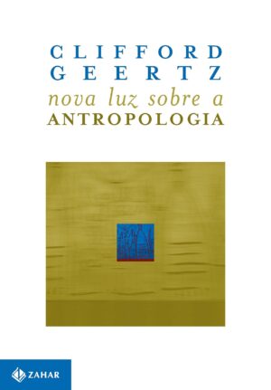 Capa do produto Nova luz sobre a antropologia - Cliford Geertz
