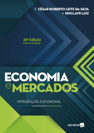 Capa do produto Economia e mercados Introdução à economia - César Roberto Leite da Silva