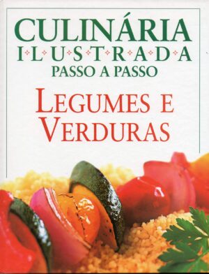 Capa do produto Culinaria Ilustrada Passo A Passo - Legumes E Verduras