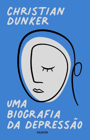 Capa do produto Uma biografia da depressão - Christian Dunker
