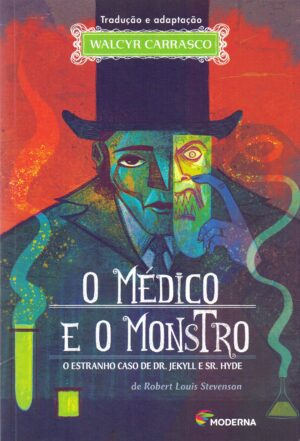 Capa do produto O médico e o monstro O estranho caso de Dr Jekyll e Sr Hyde - Walcyr Carrasco